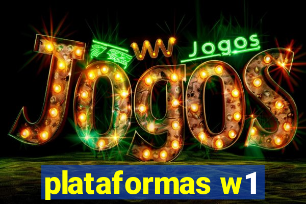 plataformas w1